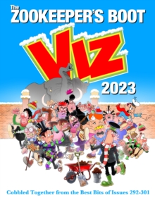 The Viz Annual 2023: Zookeeper's Boot: Cobbled Together from the Best Bits of Issues 292-301