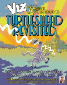 Viz 45th Anniversary. Roger's Profanisaurus: Turtlehead Revisited : Its a big one! Viz Comics largest ever encyclopaedia of bad language.