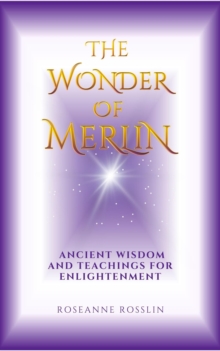 Wonder of Merlin: Ancient Wisdom and Teachings for Enlightenment