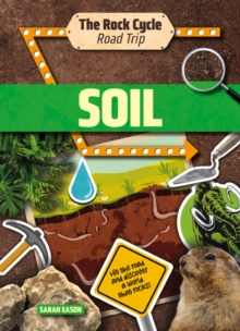 Soil : Hit the Road and Discover a World That Rocks!