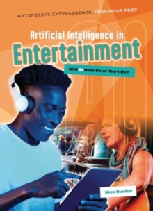 Artificial Intelligence in Entertainment : Will AI Help Us or Hurt Us?