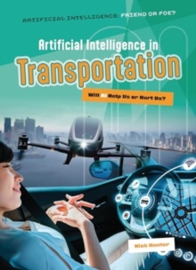 Artificial Intelligence in Transportation : Will AI Help Us or Hurt Us?