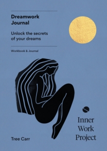 Dreamwork Journal : Unlock the secrets of your dreams