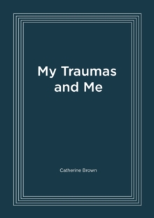 My Traumas and Me