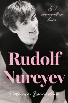 Rudolf Nureyev : As I remember him