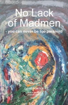 No Lack of Madmen - you can never be too paranoid