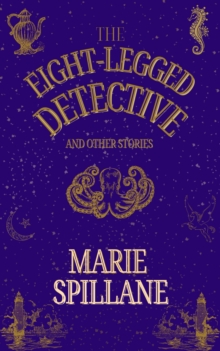 The Eight-Legged Detective And Other Stories