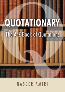 Quotationary - The A-Z Book of Quotations : The Mother of All Quotation Books