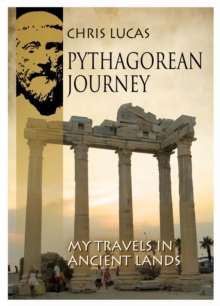 Pythagorean Journey : My Travels in Ancient Lands