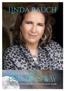 The Psychics Way : At the Threshold between the Seen and the Unseen Worlds