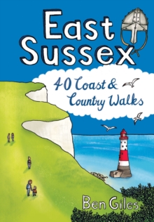 East Sussex Pocket Mountains : 40 Coast & Country Walks