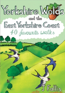 Yorkshire Wolds and the East Yorkshire Coast : 40 Favourite Walks