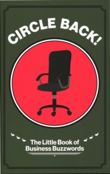 Circle Back! : The Little Book of Business Buzzwords