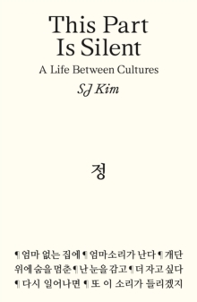 This Part Is Silent : A Life Between Cultures