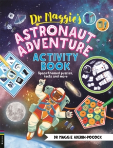 Dr Maggies Astronaut Adventure Activity Book : Space-themed mazes, maths games and more