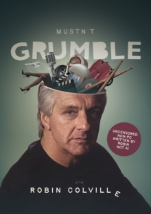Mustn't Grumble : The life of a Grumbleweed