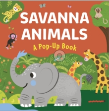 Savanna Animals : A Pop-Up Book