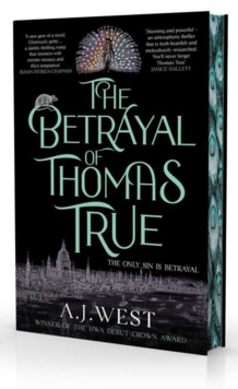 The Betrayal of Thomas True : This year's most devastating, unforgettable historical thriller