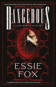 Dangerous : The riveting, dazzling new historical thriller from the SUNDAY TIMES BESTSELLING author of The Fascination