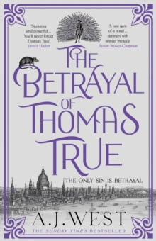 The Betrayal of Thomas True : This year's most devastating, unforgettable historical thriller  THE SUNDAY TIMES BESTSELLER