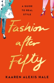 Fashion After Fifty (New Edition) : A Guide to Real Style