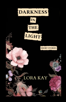 Darkness in the Light : short stories