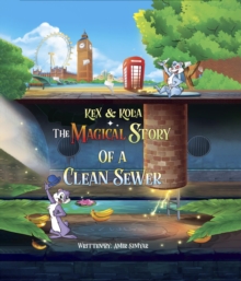 Kex & Kola The Magical Story of a Clean Sewer