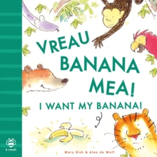 I Want My Banana! Romanian-English : Bilingual Edition