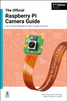 The Official Raspberry Pi Camera Module Guide, 2nd Edition : For Raspberry Pi Camera Modules