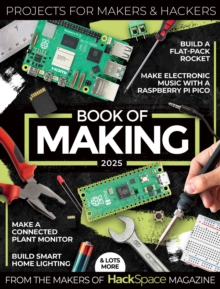 Book of Making 2025 : Projects for Makers and Hackers