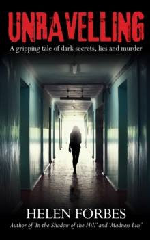 Unravelling : A gripping tale of dark secrets, lies and murder