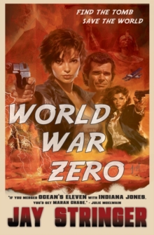 World War Zero : An Archaeology Action Thriller