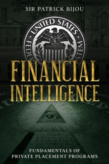 FINANCIAL INTELLIGENCE : FUNDAMENTALS OF PRIVATE PLACEMENT PROGRAMS (PPP)