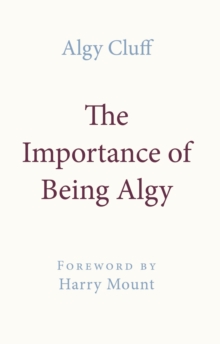 THE IMPORTANCE OF BEING ALGY : A MEMOIR