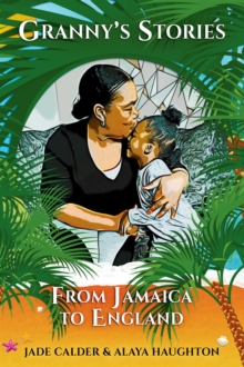 Granny's Stories...From Jamaica To England