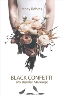 Black Confetti : My Bipolar Marriage