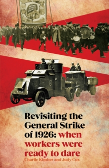 Revisiting the General Strike of 1926 : When Workers Were Ready To Dare
