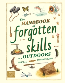 The Handbook of Forgotten Skills Outdoors