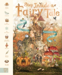 Step Inside a Fairy Tale : 8 Classic Stories, Reimagined