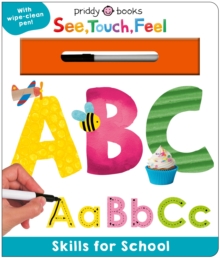 Skills for School: ABC (See, Touch, Feel) : With wipe-clean pen!