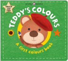 Teddy's Colours : A First Colours Book