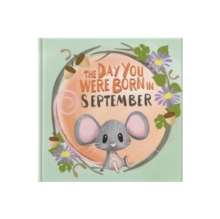 The Day You Were Born In September. . .