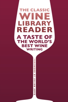 The Classic Wine Library reader : A taste of the world's best wine writing