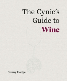 Academie Du Vin Library Limited The Cynic's Guide To Wine