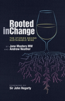 Academie Du Vin Library Limited Rooted In Change , The Stories Behind Sustainable Wine