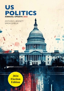 US POLITICS ANNUAL UPDATE 2025 : 2024 Election Edition