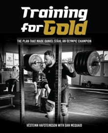 TRAINING FOR GOLD : The plan that made Daniel Stahl Olympic Champion