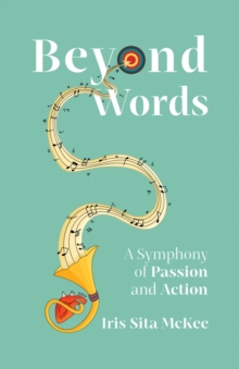 Beyond Words : A Symphony of Passion and Action