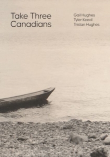 Take Three Canadians : Four stories, three writers, and an artist