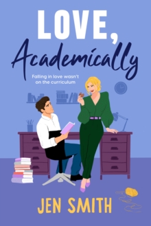 Love, Academically : Shortlisted for the Contemporary Spicy Romance Novel Award 2026
